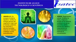 INSTITUTO DE AVANCE 
TECNOLÓGICO Y CIENTÍFICO
•
AMARILLO: Da 
energía al sistema 
digestivo, tonifica la 
energía general del
