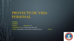 PROYECTO DE VIDA 
PERSONAL
NOMBRE: 
CARRERA: 
CARNET:                   SECCION: “D”
CATEDRATICO: LIC. FERNANDO MELGAR
CURSO: