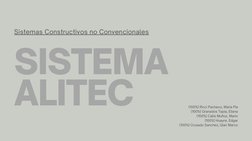 SISTEMA
ALITEC
Sistemas Constructivos no Convencionales
(100%) Ricci Pacheco, Maria Pia
(100%) Granados Tapia, Eliana
(100%)