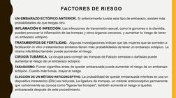 FACTORES DE RIESGO
UN EMBARAZO ECTÓPICO ANTERIOR. Si anteriormente tuviste este tipo de embarazo, existen más 
probabilidades