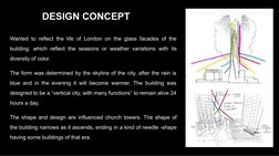 DESIGN CONCEPT
Wanted to reflect the life of London on the glass facades of the 
building, which reflect the seasons or weath