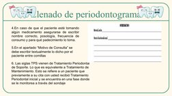 Llenado de periodontograma
Llenado de periodontograma
4.En caso de que el paciente esté tomando 
algún medicamento asegurarse