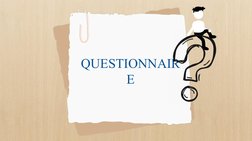 QUESTIONNAIR
E
