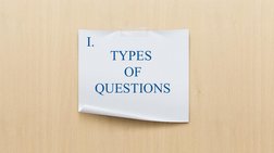 TYPES 
OF
QUESTIONS
I.
