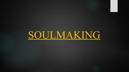 SOULMAKING
