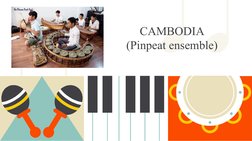 CAMBODIA
(Pinpeat ensemble)
