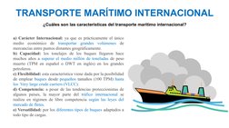 TRANSPORTE MARÍTIMO INTERNACIONAL
¿Cuáles son las características del transporte marítimo internacional?
a) Carácter Internac