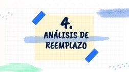 4.
ANÁLISIS DE 
REEMPLAZO
