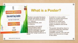 What is a Poster?
•
Posters recreate the basic 
moods and styles of three 
modes of communication, 
i.e., notices, 
advertise