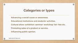 Categories or types

Advancing a social cause or awareness.

Educational institutions and students’ activities.

Cultural