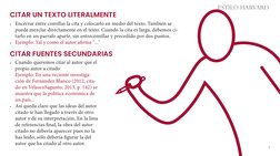 ESTILO HARVARD
7
•	 Cuando queremos citar al autor que el 
propio autor a citado 
Ejemplo: En una reciente investiga­
ción de