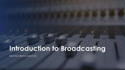 Introduction to Broadcast Media Basics | PDF | Broadcasting | Mass Media