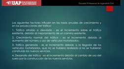 Los siguientes factores influyen en las tasas anuales de crecimiento y 
en las proyecciones del tráfico: 
1. Tráfico atraído