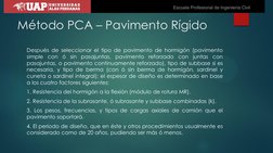Método PCA – Pavimento Rígido 
Después de seleccionar el tipo de pavimento de hormigón (pavimento 
simple con ó sin pasajunta
