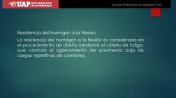 Resistencia del Hormigón a la Flexión 
La resistencia del hormigón a la flexión es considerada en 
el procedimiento de diseño