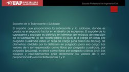 Soporte de la Subrasante y Subbase 
El soporte que proporciona la subrasante y la subbase, donde es 
usada; es el segundo fac