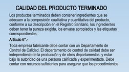 CALIDAD DEL PRODUCTO TERMINADO
Los productos terminados deben contener ingredientes que se 
adecuen a la composición cualita