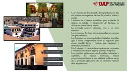 •
La evolución de lo colonial a lo republicano se dio
sin perder sus aspectos locales de plástica, ritmo y
escala.
•
La silue