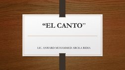 LIC. ANWARD MUHAMMED ARCILA RIDIA
“EL CANTO”
