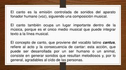 El canto es la emisión controlada de sonidos del aparato
fonador humano (voz), siguiendo una composición musical.
El canto ta