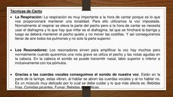 Técnicas de Canto

La Respiración: La respiración es muy importante a la hora de cantar porque es lo que
nos proporcionará m