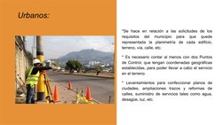 Urbanos:
*Se hace en relación a las solicitudes de los 
requisitos 
del 
municipio 
para 
que 
quede 
representada la planime