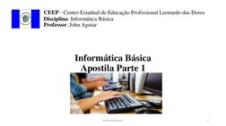 Informática Básica 
1 
 
 
CEEP - Centro Estadual de Educação Profissional Leonardo das Dores 
Disciplina: Informática Básica