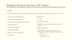 Philippine Electrical Code Part 1 2017 Edition
Scope 
- PEC covers the electric conductors including optical fiber cable and