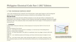 Philippine Electrical Code Part 1 2017 Edition
THE OVERHEAD SERVICE-DROP 
-This is the overhead service conductor from the l