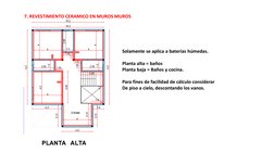 7. REVESTIMIENTO CERAMICO EN MUROS MUROS
Solamente se aplica a baterías húmedas.
Planta alta = baños
Planta baja = Baños y co