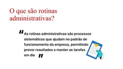 O que são rotinas 
administrativas?
