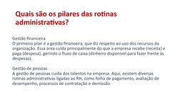 Quais são os pilares das rotinas 
administrativas?
Gestão financeira
O primeiro pilar é a gestão financeira, que diz respeito
