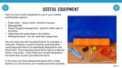 USEFUL EQUIPMENT
B E C O M E  T H E  E XP E R T
Here is a list of useful equipment to use in your mobility 
and flexibility r