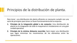 Principios de la distribución de planta.
Para tener una distribucion de planta eficiente es necesario cumplir con una
serie d