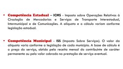 §
Competência Estadual – ICMS - Imposto sobre Operações Relativas à
Circulação
de
Mercadorias
e
Serviços
de
Transporte
Intere