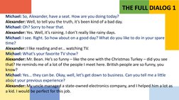 Michael: So, Alexander, have a seat. How are you doing today? 
Alexander: Well, to tell you the truth, it’s been kind of a ba