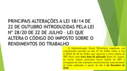 PRINCIPAIS ALTERAÇÕES A LEI 18/14 DE 
22 DE OUTUBRO INTRODUZIDAS PELA LEI 
Nº 28/20 DE 22 DE JULHO – LEI QUE 
ALTERA O CÓDIGO