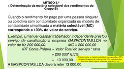 Quando o rendimento for pago por uma pessoa singular 
ou colectiva com contabilidade organizada ou modelo de 
contabilidade s