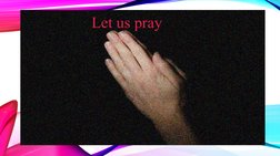 Let us pray
