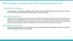 Other possible connections for three phase transformers are:
Wye-Delta Connection
Commonly used in a step-down transformer, w