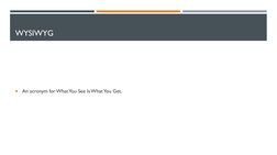 WYSIWYG

An acronym for What You See Is What You Get.
