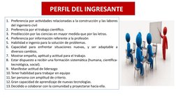 PERFIL DEL INGRESANTE  
1. Preferencia por actividades relacionadas a la construcción y las labores 
del ingeniero civil
2. P