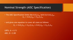Nominal Strength (AISC Specification)
• The AISC Specification limits the 0.6𝐹𝑢𝐴𝑛𝑣term to 0.6𝐹𝑢𝐴𝑔𝑣.
𝑅𝑛= 0.6𝐹𝑢𝐴