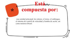 Está 
compuesta por: 
 una unidad principal, los rotores, el torno, el embrague, 
el sistema de control de velocidad y bomba