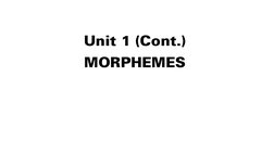 Unit 1 (Cont.)
MORPHEMES 
