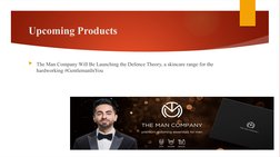 Upcoming Products
The Man Company Will Be Launching the Defence Theory, a skincare range for the 
hardworking #GentlemanInYo