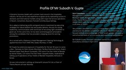 Profile Of Mr Subodh V. Gupte
Aum Consultants is a full service Hotel & Resort Project & 
Management Consultants Company. We