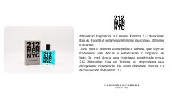 Irresistível fragrância, o Carolina Herrera 212 Masculino
Eau de Toilette é surpreendentemente masculino, diferente
e atraent