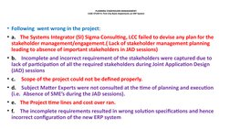 PLANNING STAKEHOLDER MANAGEMENT-
CASE STUDY-4: First City Bank Implements an ERP System
• Following  went wrong in the projec