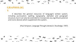 It describes the general resources of language’s written system, 
including punctuation, spelling, typography, alphabet and p